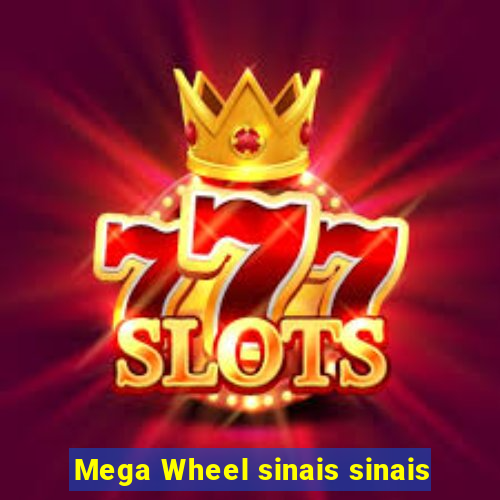 Mega Wheel sinais sinais